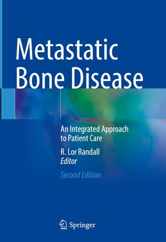 Metastatic Bone Disease: An Integrated Approach To Patient Care Springer