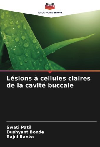 Lsions Cellules Claires De La Cavit Buccale Patil, Swati Editions Notre Savoir