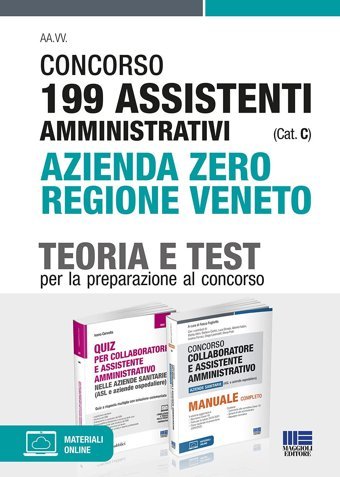 Kit Completo Concorso 199 Assistenti Amministrativi Azienda Zero Regione Veneto (Cat. C). Teoria + Test Per La Preparazione Al Concorso Cervella, Ivano Maggioli Editore