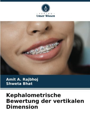 Kephalometrische Bewertung Der Vertikalen Dimension Rajbhoj, Amit A. Verlag Unser Wissen