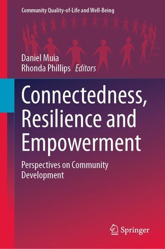 Connectedness, Resilience And Empowerment: Perspectives On Community Development (Community Quality-Of-Life And Well-Being) Springer