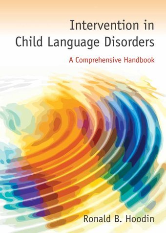 Intervention İn Child Language Disorders: A Comprehensive Handbook Hoodin, Ronald B. Jones And Bartlett Publishers