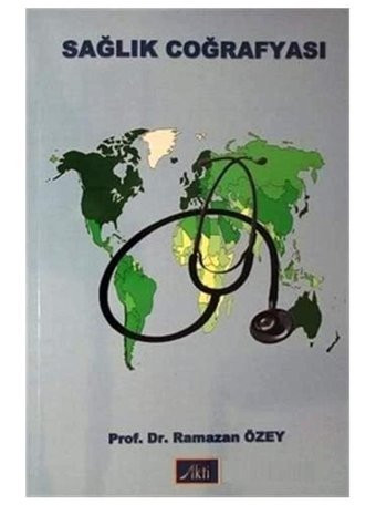 Sağlık Coğrafyası Ramazan Özey Aktif Yayınevi