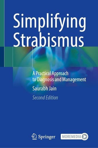 Simplifying Strabismus: A Practical Approach To Diagnosis And Management Jain, Saurabh Springer