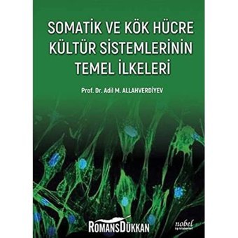 Somatik Ve Kök Hücre Kültür Sistemlerinin Temel İlkeleri Adil M. Allahverdiyev Nobel Tıp Kitabevleri