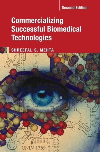 Commercializing Successful Biomedical Technologies Mehta, Shreefal S. Cambridge University Press, Uk