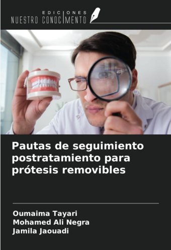 Pautas De Seguimiento Postratamiento Para Prtesis Removibles Tayari, Oumaima Ediciones Nuestro Conocimiento