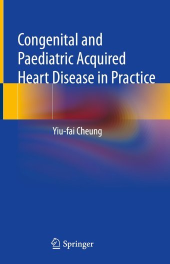 Congenital And Paediatric Acquired Heart Disease İn Practice Cheung, Yiu-Fai Springer