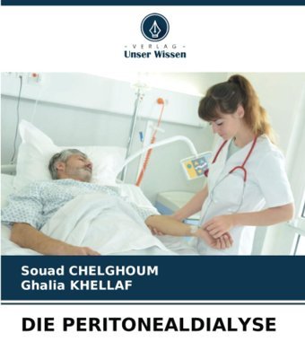 Dıe Perıtonealdıalyse: De Chelghoum, Souad Verlag Unser Wissen