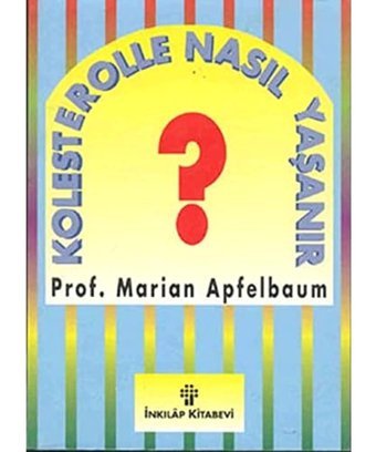 Kolesterolle Nasıl Yaşanır? Marian Apfelbaum İnkılap Kitabevi