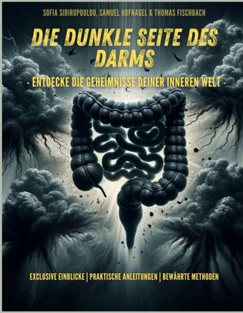 Dıe Dunkle Seıte Des Darms: -Entdecke Dıe Geheımnısse Deıner Innerer Welthufnagel, Samuel Independently Publıshed