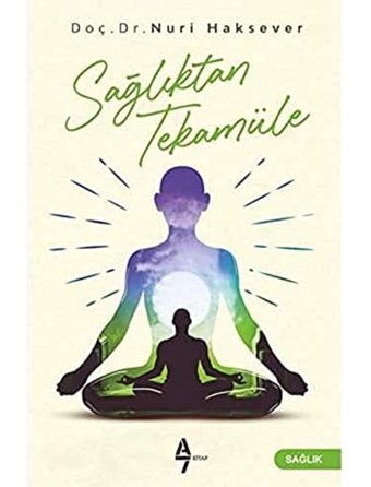 Sağlıktan Tekamüle Nuri Haksever A7 Kitap