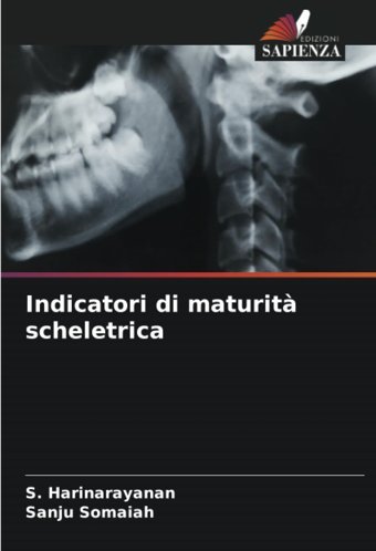 Indicatori Di Maturit Scheletrica Harinarayanan, S. Edizioni Sapienza