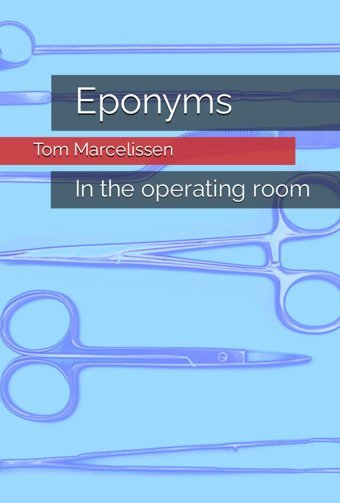 Eponyms: In The Operating Room Marcelissen, Tom Independently Publıshed