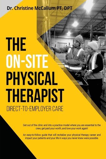 The On-Site Physical Therapist: Direct-To-Employer Care Mccallum, Christine Gatekeeper Press