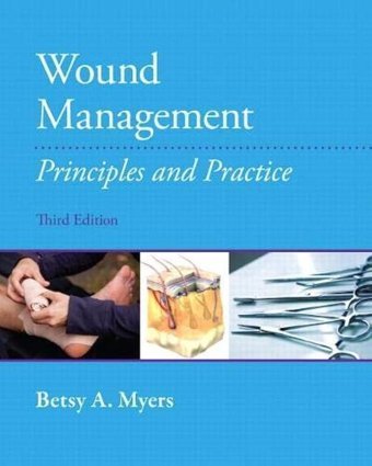 Wound Management: Principles And Practices [Paperback] Myers Pt, Betsy Pearson