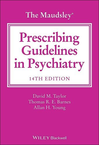 The Maudsley Prescribing Guidelines İn Psychiatry Taylor, David M. Wiley-Blackwell