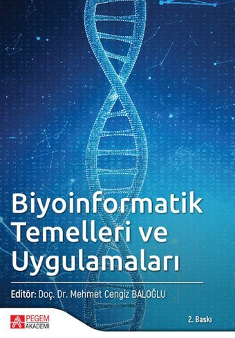 Biyoinformatik Temelleri Ve Uygulamaları Mehmet Cengiz Baloğlu Pegem Akademi Yayıncılık