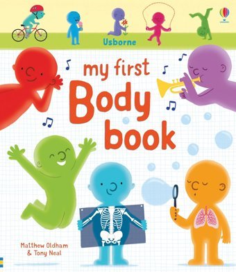 Usb My First Body Book Matthew Oldham Usborne Publishing Books Ltd