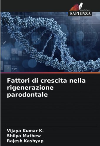 Fattori Di Crescita Nella Rigenerazione Parodontale: De K., Vijaya Kumar Edizioni Sapienza
