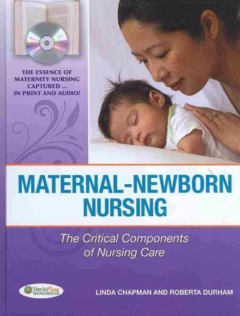 Maternal-Newborn Nursing: The Critical Components Of Nursing Care Chapman, Linda F. A. Davis Company