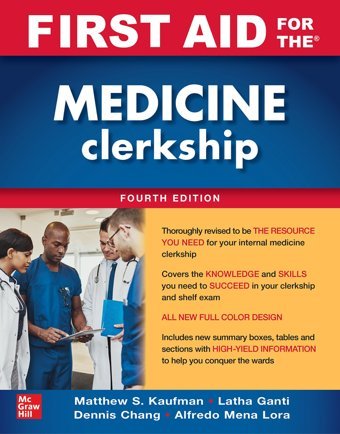 First Aid For The Medicine Clerkship, Fourth Edition Kaufman, Matthew S. Mcgraw-Hill