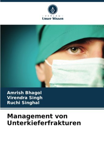 Management Von Unterkieferfrakturen Bhagol, Amrish Verlag Unser Wissen