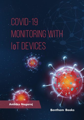 Covıd 19 Monitoring With Iot Devices Nagaraj, Ambika Bentham Science Publishers
