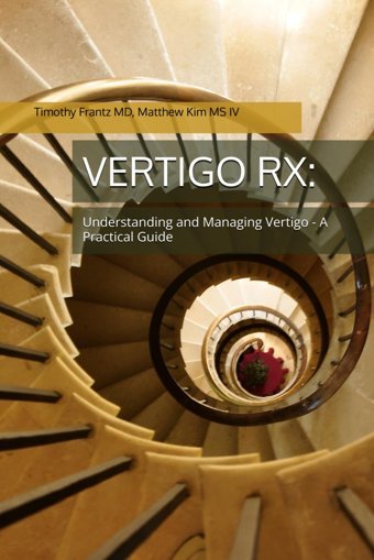 Vertigo Rx: Understanding And Managing Vertigo: A Practical Guide Frantz Md, Timothy Independently Publıshed