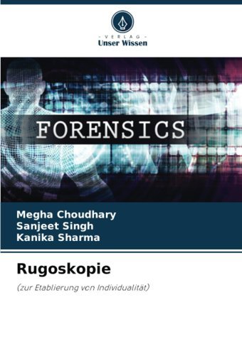Rugoskopie: (Zur Etablierung Von Individualitt) Choudhary, Megha Verlag Unser Wissen