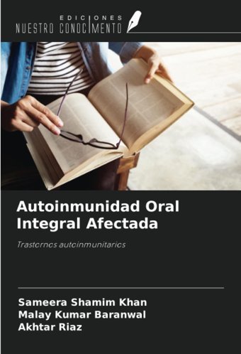 Autoinmunidad Oral Integral Afectada: Trastornos Autoinmunitarios Shamim Khan, Sameera Ediciones Nuestro Conocimiento