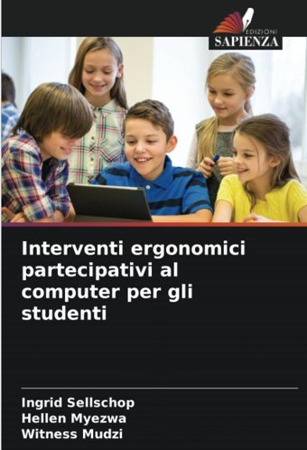 Interventi Ergonomici Partecipativi Al Computer Per Gli Studenti Sellschop, Ingrid Edizioni Sapienza
