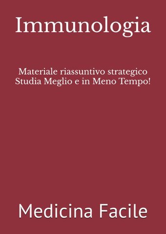 Immunologia: Materiale Riassuntivo Strategico Studia Meglio E İn Meno Tempo! (Scienze Infermieristiche) Medicina Facile Independently Publıshed