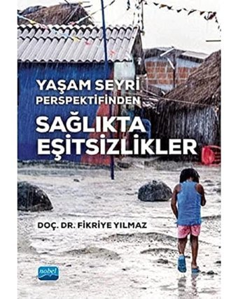 Yaşam Seyri Perspektifinden Sağlıkta Eşitsizlikler Fikriye Yılmaz Nobel Akademik Yayıncılık