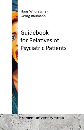 Guidebook For Relatives Of Psyciatric Patients Wildrascheck, Hans Bremen University Press