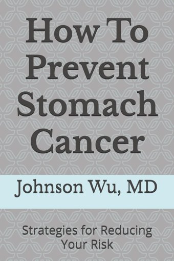How To Prevent Stomach Cancer: Strategies For Reducing Your Risk Wu, Dr. Johnson Loons Press