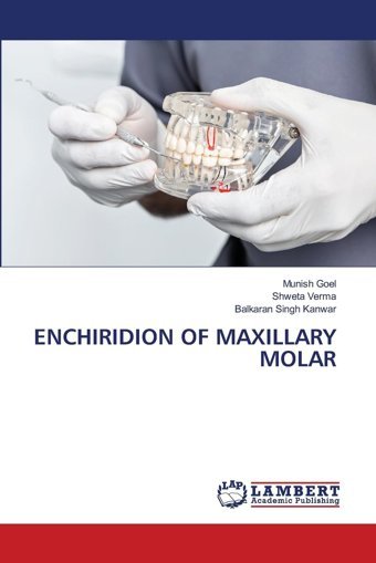 Enchırıdıon Of Maxıllary Molar: De Goel, Munish Lap Lambert Academic Publishing