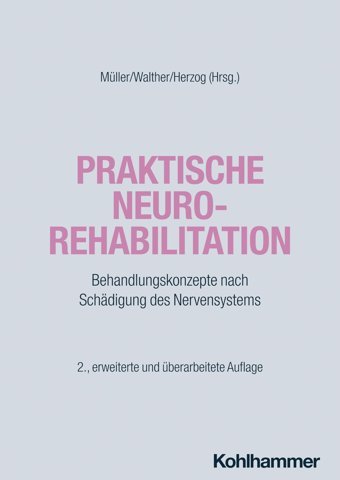 Praktische Neurorehabilitation: Behandlungskonzepte Nach Schdigung Des Nervensystems W. Kohlhammer Gmbh