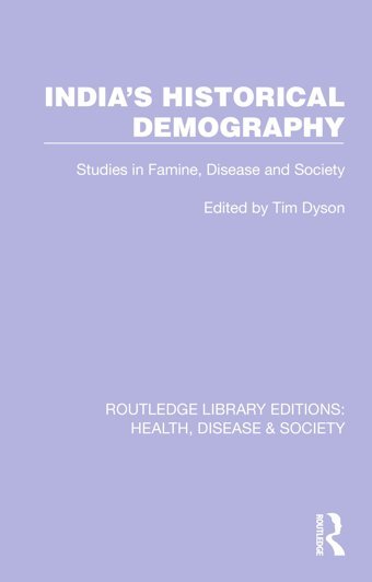 India'S Historical Demography: Studies İn Famine, Disease And Society ( Library Editions: Health, Disease And Society) Dyson, Tim Routledge