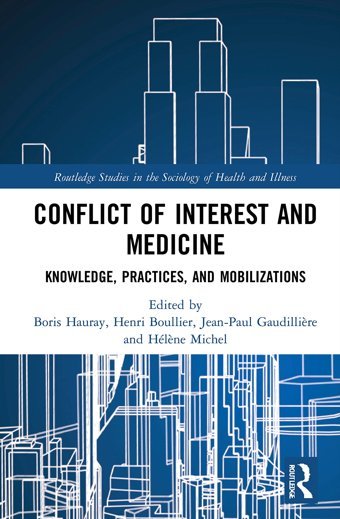 Conflict Of Interest And Medicine: Knowledge, Practices, And Mobilizations ( Studies İn The Sociology Of Health And Illness) Routledge