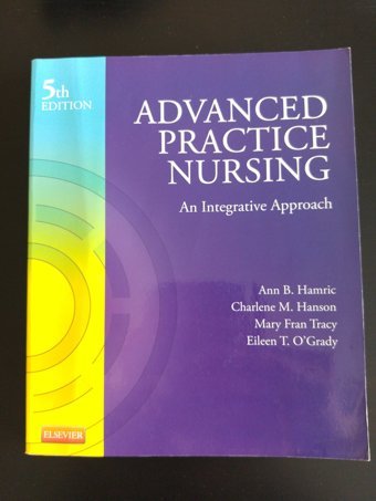 Advanced Practice Nursing: An Integrative Approach, 5E Ann B. Hamric Saunders