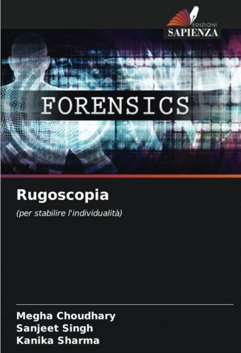 Rugoscopia: (Per Stabilire L'İndividualit) Choudhary, Megha Edizioni Sapienza