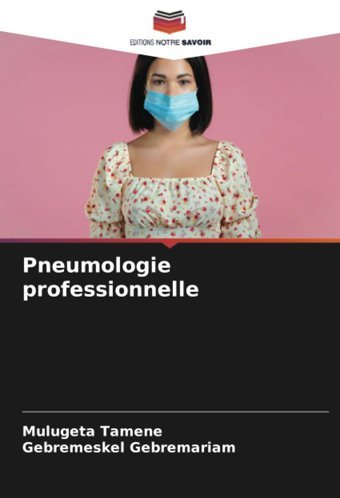 Pneumologie Professionnelle Tamene, Mulugeta Editions Notre Savoir