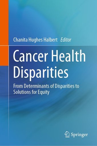 Cancer Health Disparities: From Determinants Of Disparities To Solutions For Equity Springer Nature
