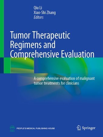 Tumor Therapeutic Regimens And Comprehensive Evaluation: A Comprehensive Evaluation Of Malignant Tumor Treatments For Clinicians Springer