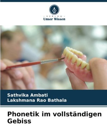 Phonetik İm Vollstndigen Gebiss: De Ambati, Sathvika Verlag Unser Wissen