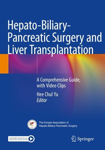 Hepato-Biliary-Pancreatic Surgery And Liver Transplantation: A Comprehensive Guide, With Video Clips Springer