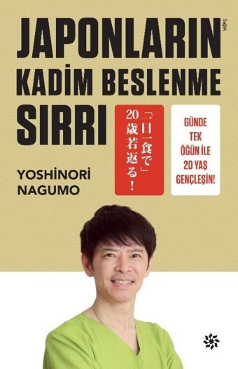 Japonların Kadim Beslenme Sırrı: Günde Tek Öğün İle 20 Yaş Gençleşin! Yoshinori Nagumo Doğan Novus