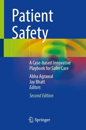 Patient Safety: A Case-Based Innovative Playbook For Safer Care Springer
