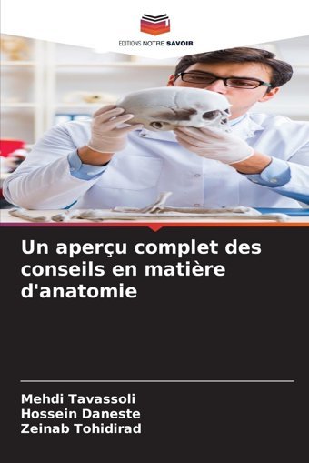 Un Aperçu Complet Des Conseils En Matire D'Anatomie Tavassoli, Mehdi Editions Notre Savoir